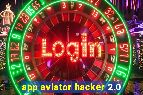 app aviator hacker 2.0